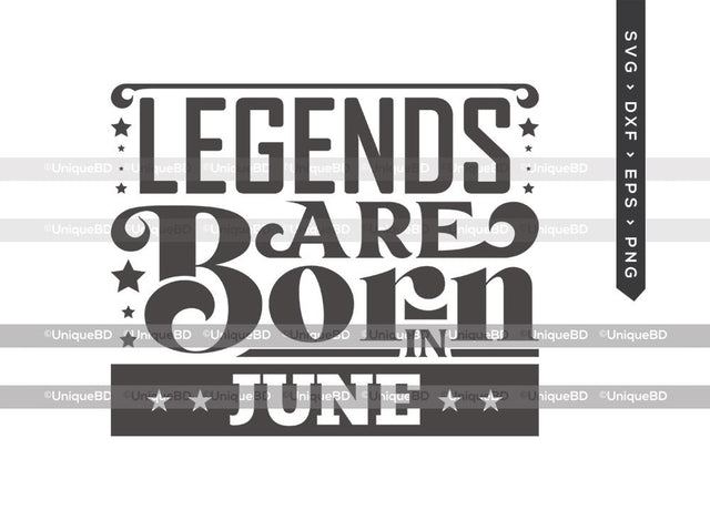 Legends Are Born In June SVG | Kings are Born Svg | Birthday King Svg | Birthday Queen Svg | June Birthday | Birthday Month Svg | Birthday Quotes Svg | Birthday Shirt SVG ETC Craft 