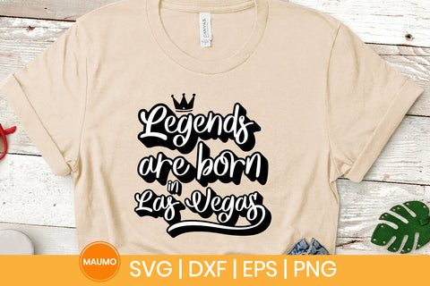 Legends are born in Las Vegas svg quote SVG Maumo Designs 