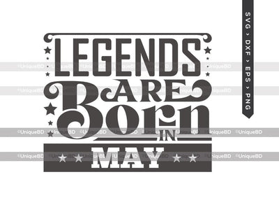 Legends Are Born In May SVG | Kings are Born Svg | Birthday King Svg | Birthday Queen Svg | May Birthday | Birthday Month Svg | Birthday Quotes Svg | Birthday Shirt SVG ETC Craft 