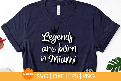 Legends are born in Miami svg quote SVG Maumo Designs 