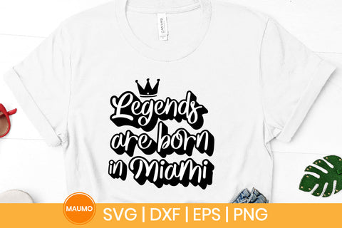 Legends are born in Miami svg quote SVG Maumo Designs 