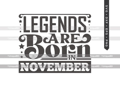 Legends Are Born In November SVG | Kings are Born Svg | Birthday King Svg | Birthday Queen Svg | November Birthday | Birthday Month Svg | Birthday Quotes Svg | Birthday Shirt SVG ETC Craft 