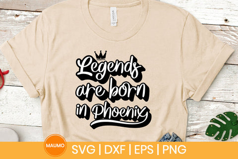Legends are born in Phoenix svg quote SVG Maumo Designs 