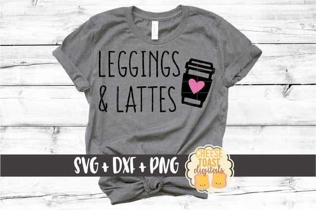 Leggings and Lattes - Fall SVG PNG DXF Cut Files SVG Cheese Toast Digitals 