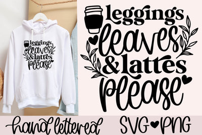 Leggings leaves and lattes please svg, autumn leaves svg, fall vibes svg, fall shirt svg, hand lettered svg, fall saying svg, thankful svg SVG AnitaAlyiaLettering 