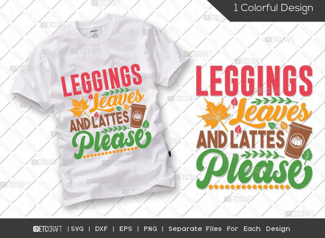 Leggings Leaves And Lattes Please SVG Cut File | Leaves Svg | Fall Leaves Svg | Fall Svg | Thankful Svg | Thanksgiving Svg | Hunting T-shirt Design SVG ETC Craft 