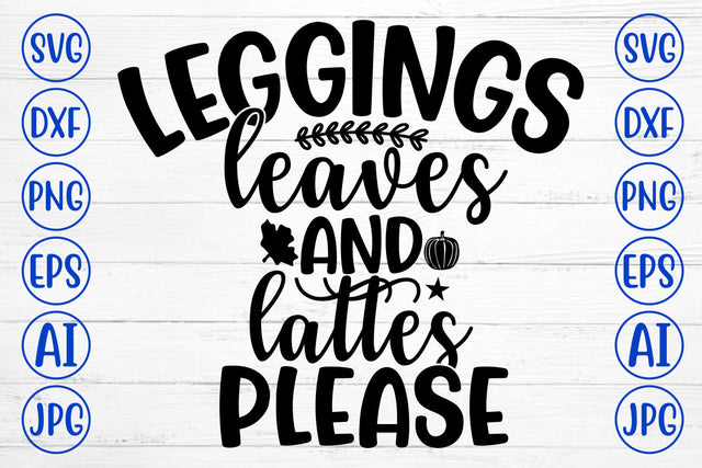 LEGGINGS LEAVES AND LATTES PLEASE SVG Cut File SVG Syaman 