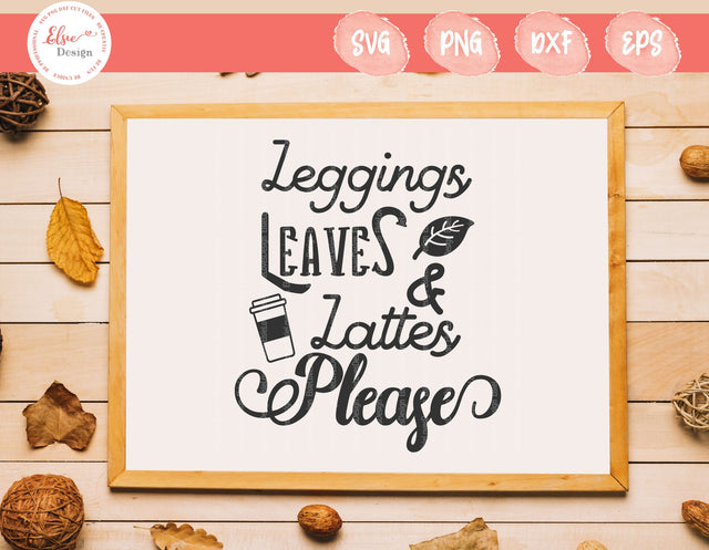 Leggings Leaves And Lattes Please - SVG, PNG, DXF, EPS SVG Elsie Loves Design 