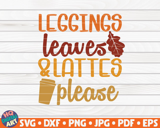 Leggings, leaves, lattes please SVG | Fall SVG SVG HQDigitalArt 