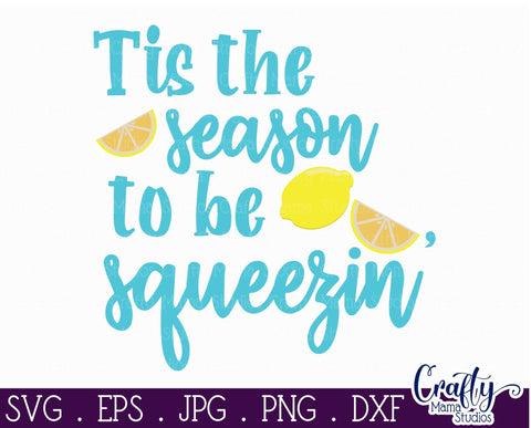 Lemonade Svg - Lemons - Summer - Tis The Season To Be Squeezing SVG Crafty Mama Studios 