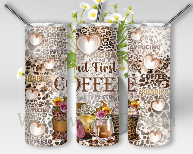 Leopard But First Coffee 20oz Skinny Tumbler Design Sublimation, Template Coffee, Glitter Coffee Png, But First Coffee, Heart Design, Wrap Sublimation Sublimation WillowSageDesign 
