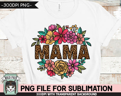 Leopard Mama SUBLIMATION Design PNG, Flower Mama Sublimation, Floral Leopard Mama PNG Sublimation File, Mothers Day Sublimation PNG File Sublimation Wild Pilot 
