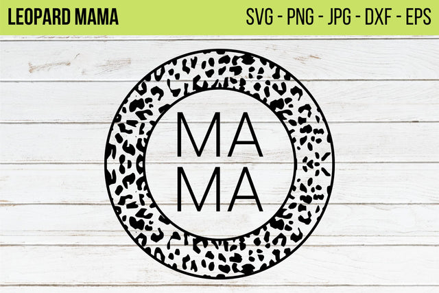 Leopard Mama Svg, Cheetah Mama Svg, Mama Svg, Mom Svg, Mom Life Svg, Leopard Mama Png, Leopard Mom Svg, Mother's Day Cricut Svg and Png. SVG NextArtWorks 