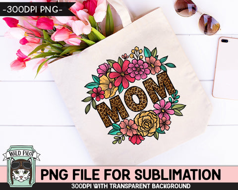 Leopard Mom SUBLIMATION Design PNG, Flower Mom Sublimation, Floral Leopard Mom PNG Sublimation File, Mum PNG, Mothers Day Sublimation PNG Sublimation Wild Pilot 