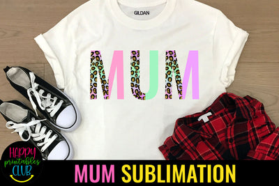 Leopard Print Mum Sublimation I Mothers Day Sublimation Sublimation Happy Printables Club 