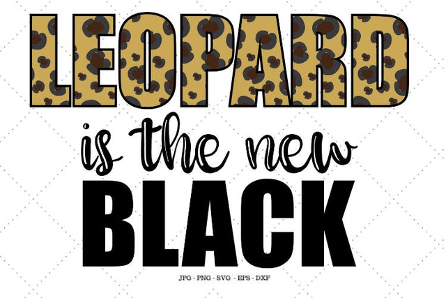Leopard Svg, New Black, Leopard Gift, Animal Print Shirt, Leopard and Black, Leopard Print, Saying Svg, Leopard Print Svg SVG SVG Digital Designer 