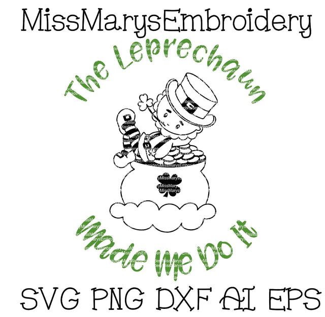 Leprechaun Made Me Do It SVG MissMarysEmbroidery 