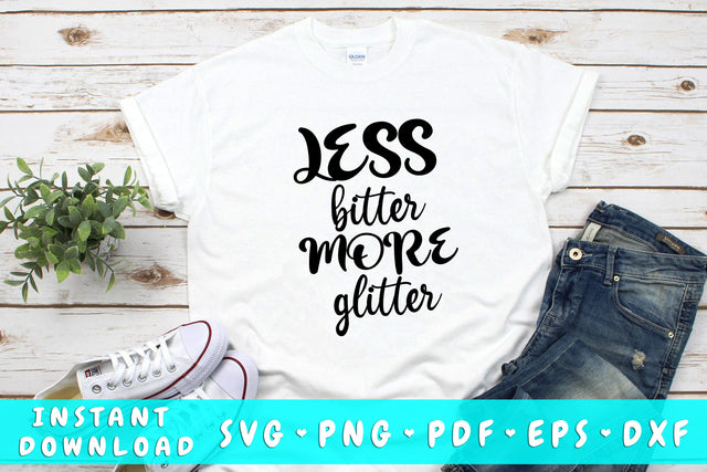 Less Bitter More Glitter SVG SVG HappyDesignStudio 