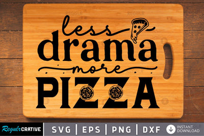 Less drama more pizza SVG SVG Regulrcrative 