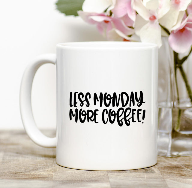 Less Monday More Coffee SVG Sarah Hurley 