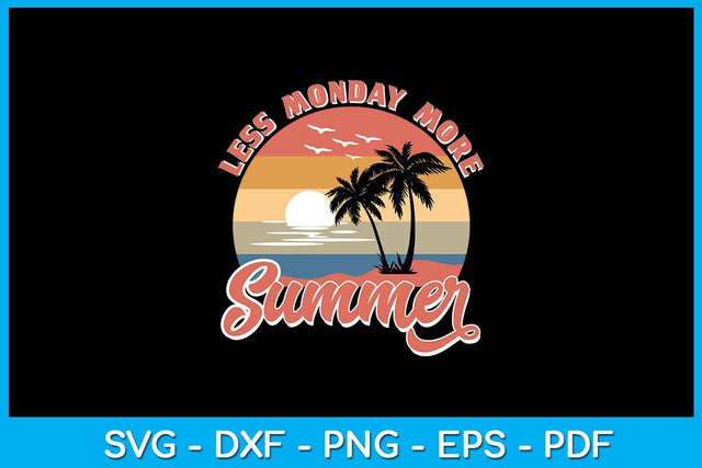 Less Monday More Summer PNG Summer Sublimation Printable Files Sublimation Creativedesigntee 
