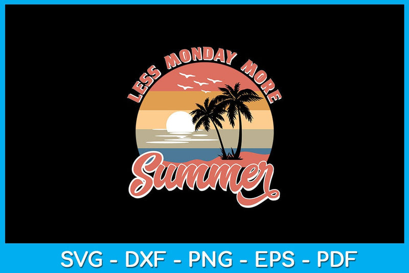 Less Monday More Summer PNG Summer Sublimation Printable Files Sublimation Creativedesigntee 