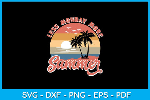 Less Monday More Summer PNG Summer Sublimation Printable Files Sublimation Creativedesigntee 