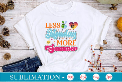 Less Monday More Summer Sublimation SVGs,Quotes and Sayings,Food & Drink,On Sale, Print & Cut Sublimation DesignPlante 503 