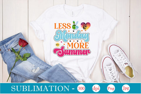 Less Monday More Summer Sublimation SVGs,Quotes and Sayings,Food & Drink,On Sale, Print & Cut Sublimation DesignPlante 503 