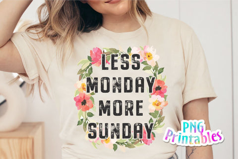 Less Monday More Sunday png - Funny png - Print File - Funny Sublimation Design - Sarcastic png - Digital Download Sublimation Svg Cuttables 