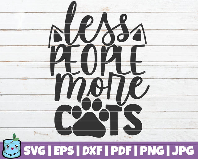 Less People More Cats SVG MintyMarshmallows 