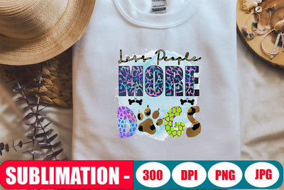 Less People More Dogs Sublimation SVG Blessedprint 