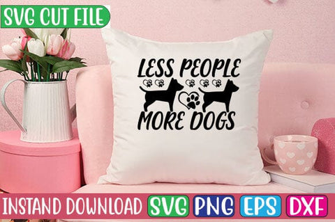 Less People More Dogs SVG Cut File SVG Studio Innate 