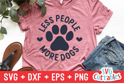 Less People More Dogs svg - Funny Cut File - Dog Lovers svg - dxf - eps - png - Silhouette - Cricut - Digital File SVG Svg Cuttables 