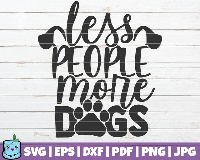 Less People More Dogs SVG MintyMarshmallows 