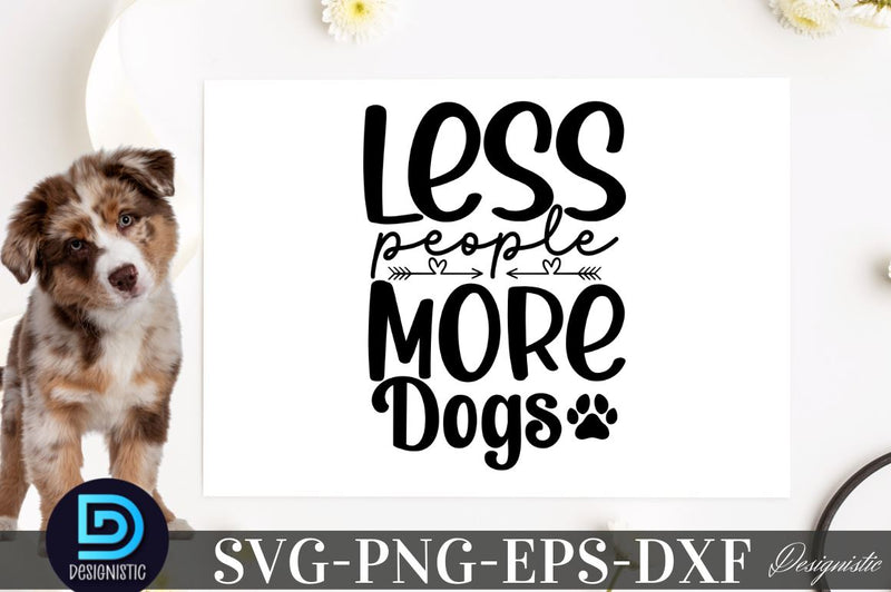 Less people more dogs SVG SVG DESIGNISTIC 