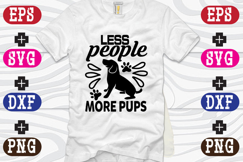 Less People More Pups SVG Nurstore 
