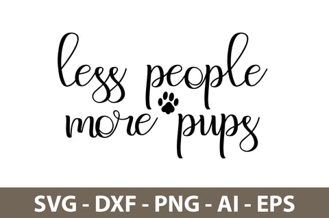 Less People More Pups svg SVG orpitasn 