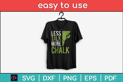 Less Talk More Chalk Climbing Svg Design SVG artprintfile 