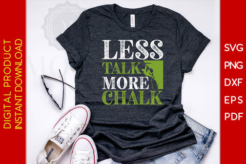 Less Talk More Chalk Climbing SVG PNG PDF Cut File SVG Creativedesigntee 