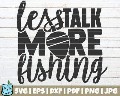 Less Talk More Fishing SVG MintyMarshmallows 