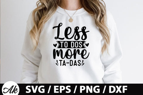 Less to dos more ta-das SVG SVG akazaddesign 