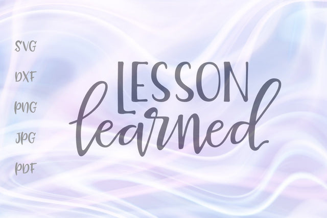 Lesson Learned SVG, PNG, DXF, PDF, JPG SVG Digitals by Hanna 
