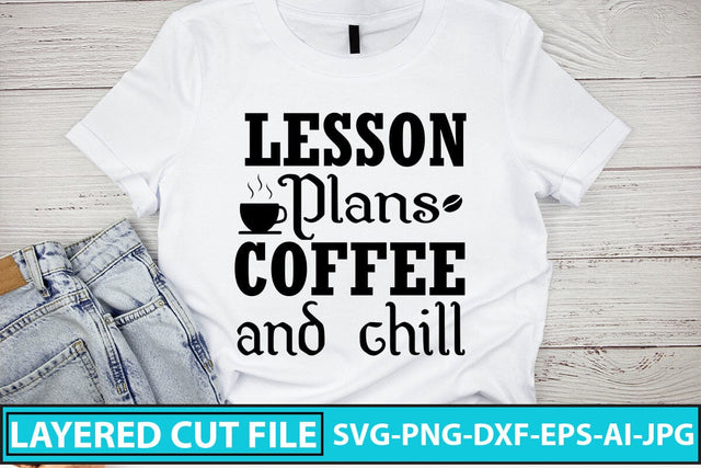 Lesson Plans Coffee And Chill SVG Cut File SVG Syaman 