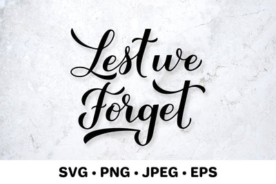 Lest we forget. Anzac Day or Remembrance Day quote SVG LaBelezoka 