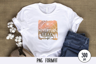 Let Adventure Lead The Way, Camping and Adventure PNG Background Sublimation SVG futivesvg 