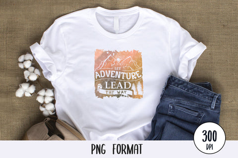 Let Adventure Lead The Way, Camping and Adventure PNG Background Sublimation SVG futivesvg 