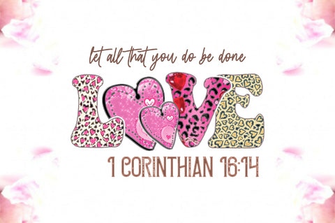 Let All That You Do Be Done 1 Corinthian Sublimation Sublimation Jagonath Roy 
