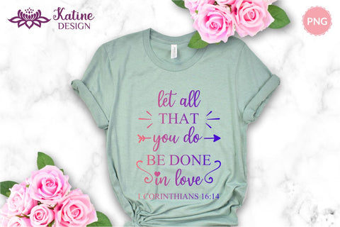 Let all that you do be done in love, Bible verse svg, christian svg, christian quote, scripture svg, faith svg, blessed svg, religious svg. Png, Jpg, Dxf, Eps Svg Cut File for Cricut and Silhouette. SVG KatineDesign 