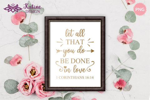 Let all that you do be done in love, Bible verse svg, christian svg, christian quote, scripture svg, faith svg, blessed svg, religious svg. Png, Jpg, Dxf, Eps Svg Cut File for Cricut and Silhouette. SVG KatineDesign 